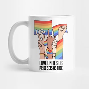 Love Unites Us, Pride Sets Us Free Mug